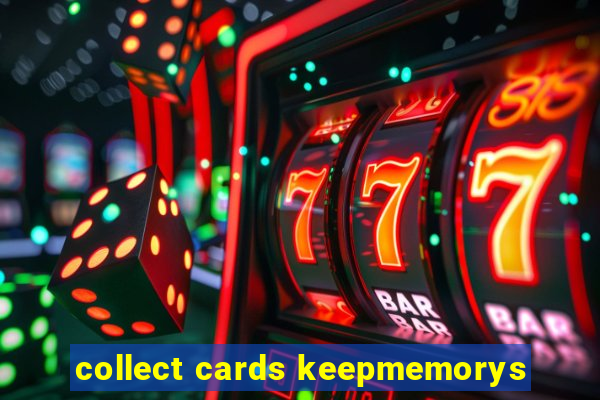 collect cards keepmemorys